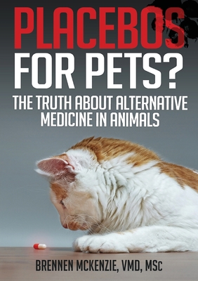 Placebos for Pets?: The Truth About Alternative... 1912701367 Book Cover