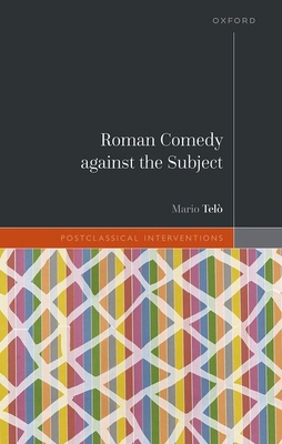 Roman Comedy Against the Subject 0198920091 Book Cover