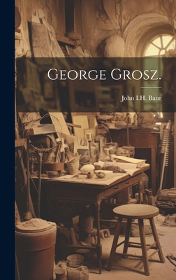 George Grosz. 1022885081 Book Cover