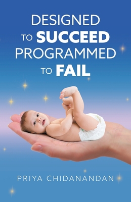 Designed to Succeed, Programmed to Fail 1525564498 Book Cover