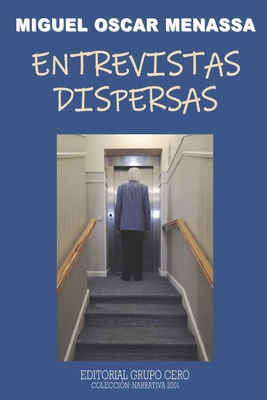 Entrevistas Dispersas: Miguel Oscar Menassa [Spanish] 8497552458 Book Cover