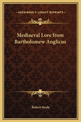 Mediaeval Lore from Bartholomew Anglicus 1169239927 Book Cover