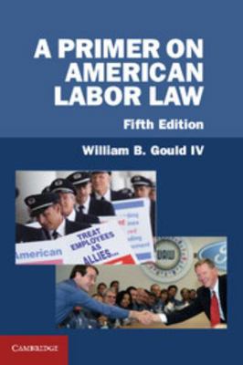 A Primer on American Labor Law 1107683017 Book Cover