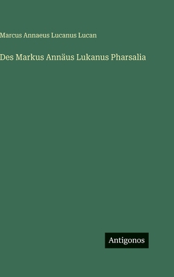 Des Markus Annäus Lukanus Pharsalia [German] 3386185010 Book Cover