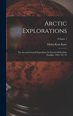 Arctic Explorations: The Second Grinnell Expedi... 101862452X Book Cover