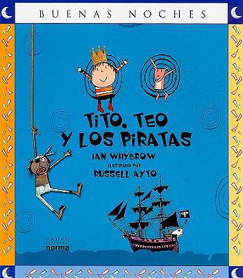 Tito, Teo y los piratas/ Tito, Teo and the Pira... [Spanish] 9584523554 Book Cover