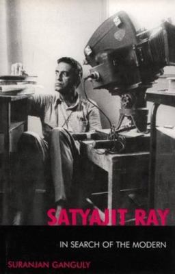 Satyajit Ray: In search of the modern 8187981040 Book Cover