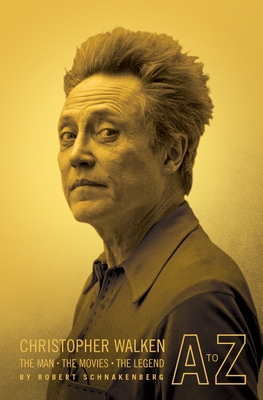 Christopher Walken A to Z: The Man, the Movies,... 1594742596 Book Cover