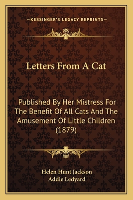 Letters From A Cat: Published By Her Mistress F... 1163933295 Book Cover