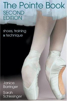 The Pointe Book: Shoes, Training & Technique Se... 087127261X Book Cover