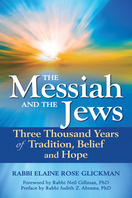 The Messiah and the Jews: Three Thousand Years ... 1580236901 Book Cover