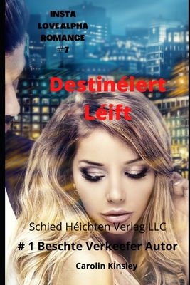 Destinéiert Léift (INSTA LOVE ALPHA ROMANCE) (Luxembourgish Edition)