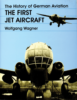 The History of German Aviation: The First Jet A... 0764304887 Book Cover