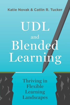 UDL and Blended Learning: Thriving in Flexible ... 1948334313 Book Cover