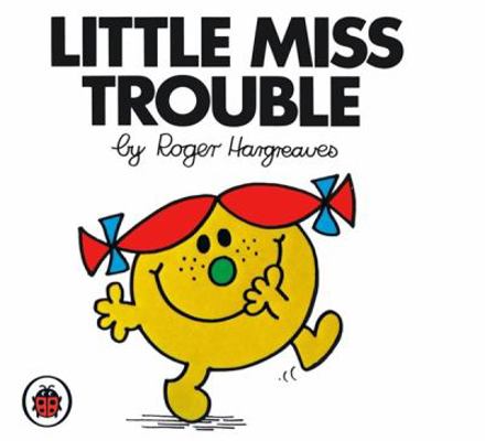 Little Miss Trouble V6: Mr Men and Little Miss 1846462509 Book Cover