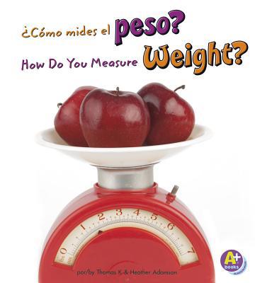 ¿Cómo Mides El Peso?/How Do You Measure Weight? [Spanish] 142966892X Book Cover