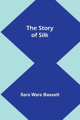 The Story of Silk 9362923394 Book Cover