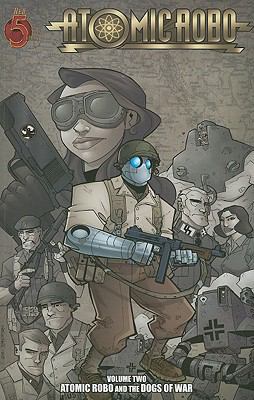 Atomic Robo and the Dogs of War 0980930227 Book Cover