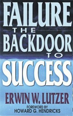 Failure: The Back Door to Success 0802425933 Book Cover