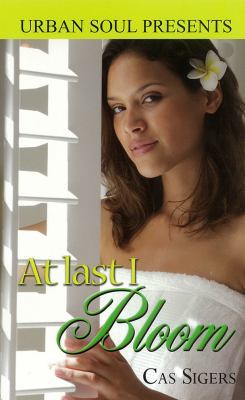 At Last I Bloom (Urban Soul Presents) 1599830922 Book Cover