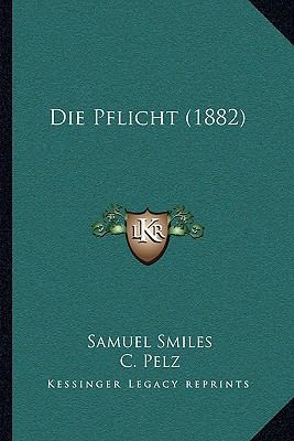 Die Pflicht (1882) [German] 116849690X Book Cover