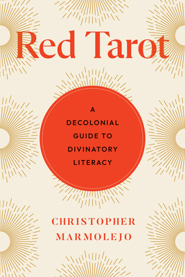 Red Tarot: A Decolonial Guide to Divinatory Lit... 1623178479 Book Cover