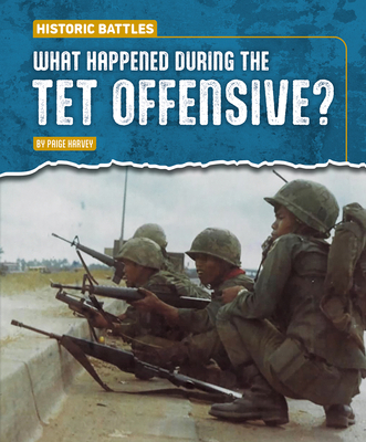 What Happened During the TET Offensive? 1482482355 Book Cover