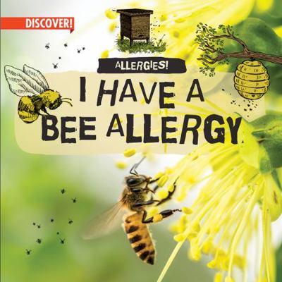 I Have a Bee Allergy 1978533756 Book Cover