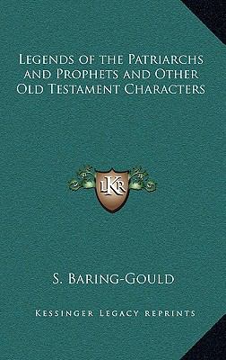 Legends of the Patriarchs and Prophets and Othe... 1163209058 Book Cover