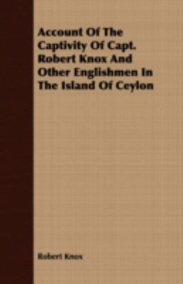 Account of the Captivity of Capt. Robert Knox a... 1409771326 Book Cover