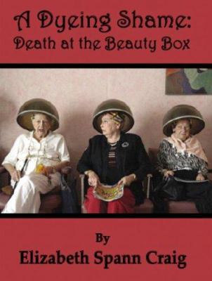 A Dyeing Shame: Death at the Beauty Box 1933678089 Book Cover