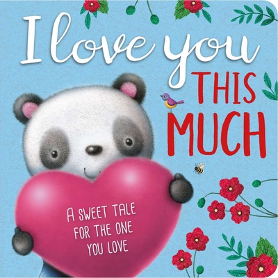 I Love You This Much: Padded Board Book 1803683600 Book Cover