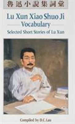 Lu Xun Xiao Shuo Ji Vocabulary: Selected Short ... 9622013910 Book Cover