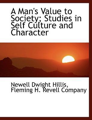 A Man's Value to Society; Studies in Self Cultu... 1140505726 Book Cover