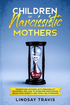 Children of Narcissistic Mothers: Understand Mo... 1914183053 Book Cover