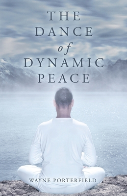The Dance of Dynamic Peace 0228813808 Book Cover