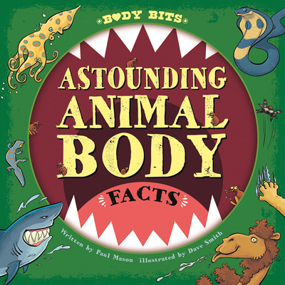 Astounding Animal Body Facts 1538277697 Book Cover