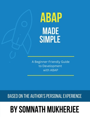ABAP made simple: A Beginner-Friendly Guide to ... B0DY1XR8XF Book Cover