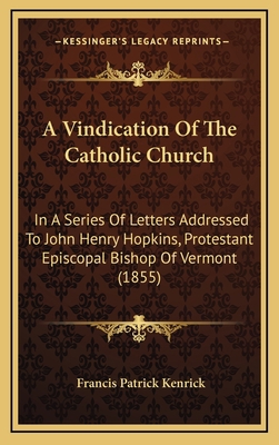 A Vindication of the Catholic Church: In a Seri... 1164366270 Book Cover