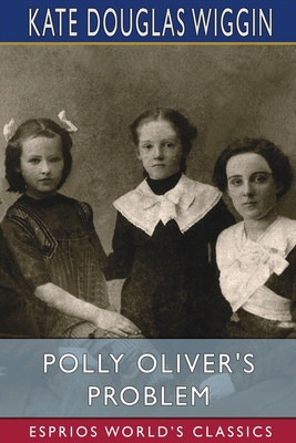 Polly Oliver's Problem (Esprios Classics)            Book Cover