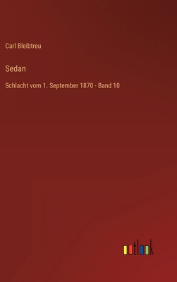 Sedan: Schlacht vom 1. September 1870 - Band 10 [German] 336843523X Book Cover