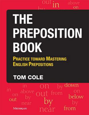 The Preposition Book: Practice Toward Mastering... 047203166X Book Cover
