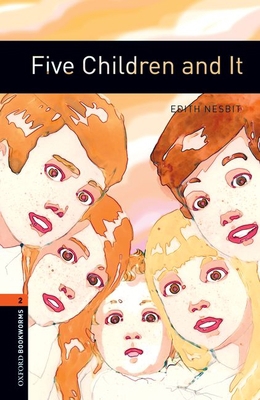 Oxford Bookworms Library: Five Children and It:... 0194790606 Book Cover