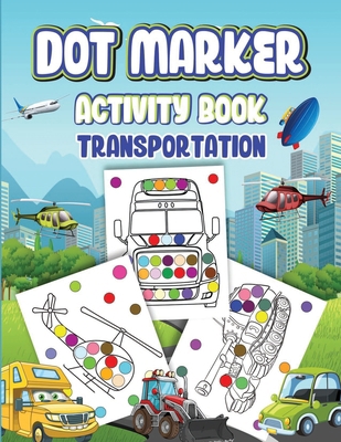 Dot Markers Activity Book Transportation B0D11B6YXL Book Cover