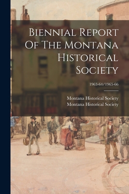 Biennial Report Of The Montana Historical Socie... 1015288626 Book Cover