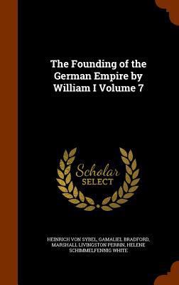 The Founding of the German Empire by William I ... 1345766548 Book Cover