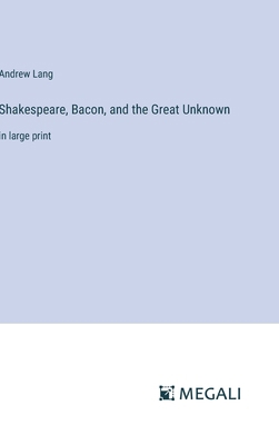 Shakespeare, Bacon, and the Great Unknown: in l... 338703931X Book Cover