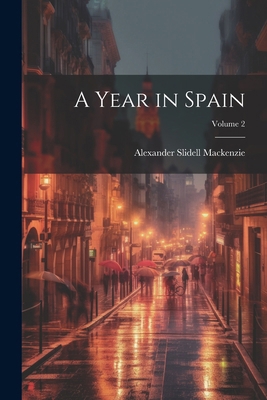 A Year in Spain; Volume 2 1022487396 Book Cover