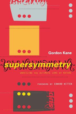 Supersymmetry: Unveiling The Ultimate Laws Of N... 0738204897 Book Cover