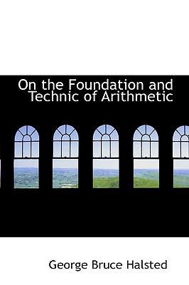 On the Foundation and Technic of Arithmetic 1103387219 Book Cover